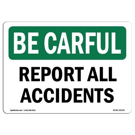 SIGNMISSION OSHA BE CAREFUL Sign, Report All Accidents, 7in X 5in Decal, 5" W, 7" L, Landscape OS-BC-D-57-L-10038
